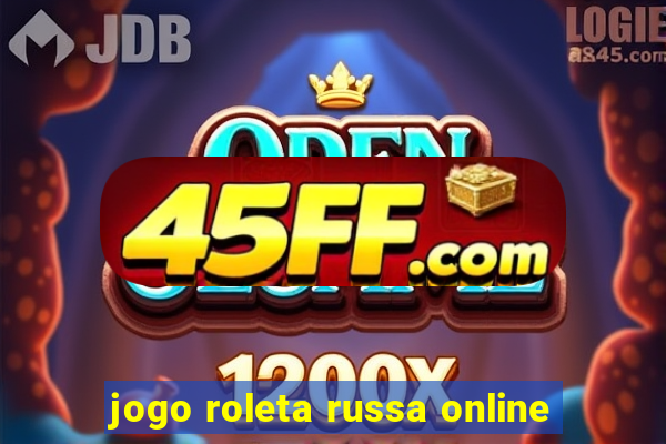jogo roleta russa online